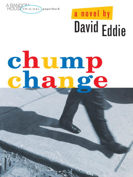 Title details for Chump Change by David Eddie - Available